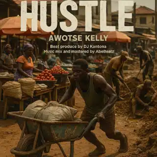 Awotse Kelly – Hustle